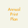 Annual Print Plan