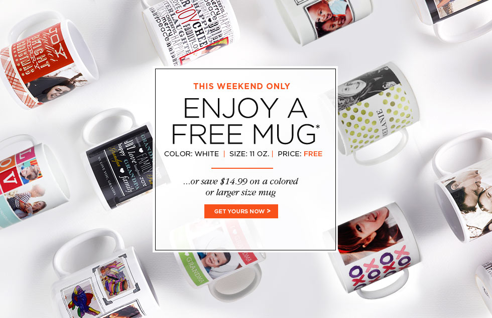 THIS WEEKEND ONLY - ENJOY A FREE MUG* - GET YOURS NOW